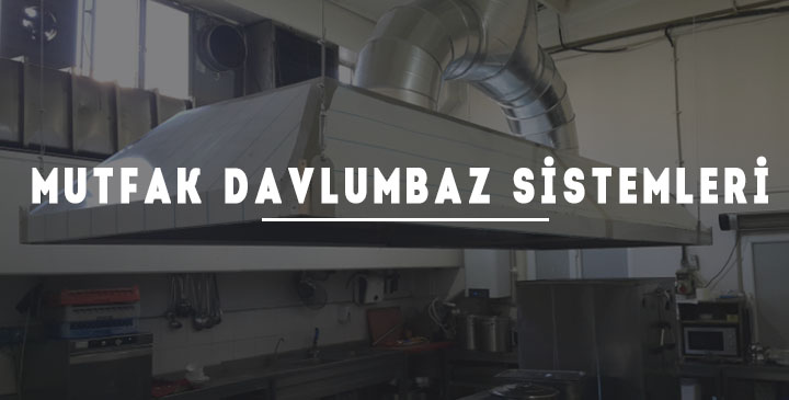 Mutfak Davlumbaz Sistemleri